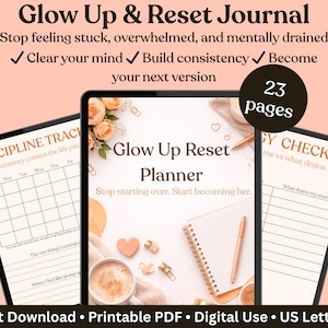 May include: A digital planner titled "Glow Up & Reset Journal" with the text "Stop feeling stuck, overwhelmed, and mentally drained." The planner includes a discipline tracker, a planner, and an energy check-in. The planner is 23 pages and is available for instant download.
