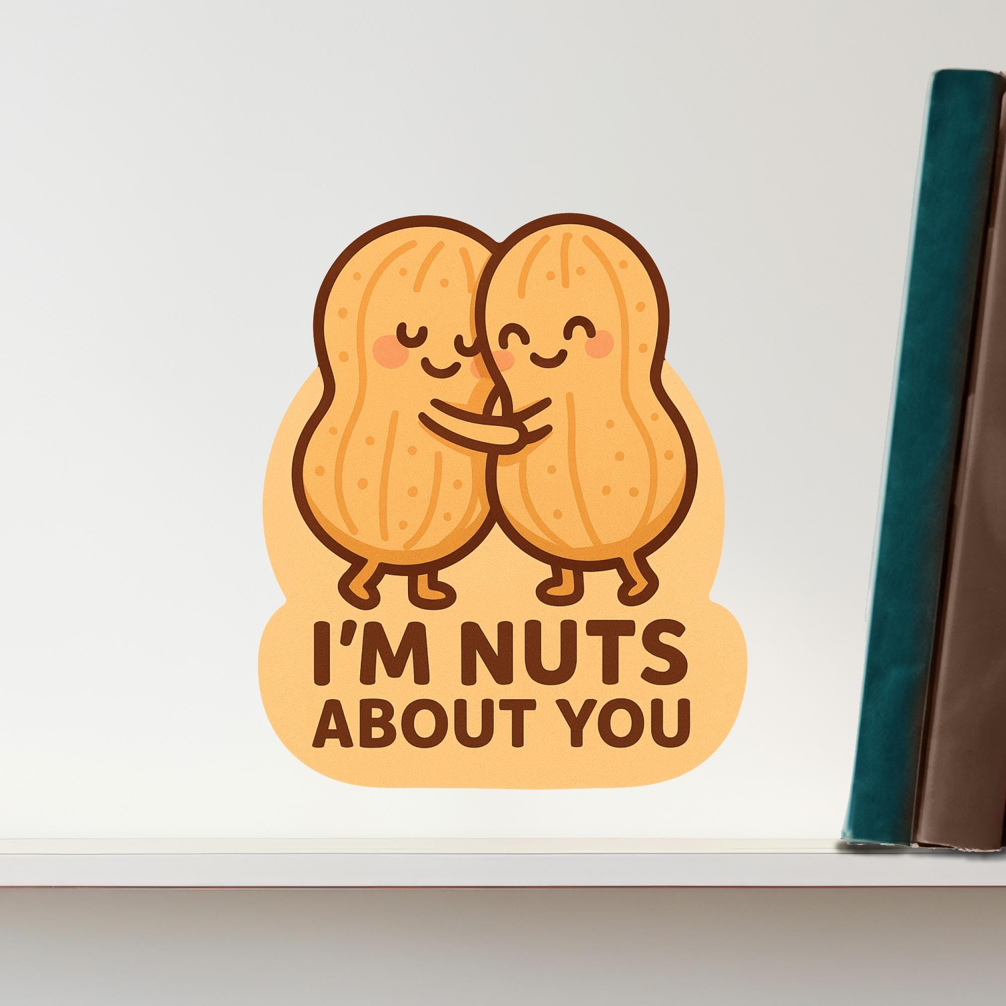 I'm Nuts About You – Cute Peanut Hug Pun Sticker – 4.8"w X 5.6"h Vinyl ...