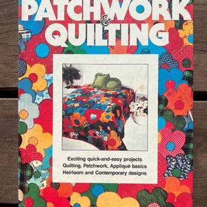 May include: A book cover with a colorful patchwork quilt design. The title is "Patchwork & Quilting" and the subtitle is "Exciting quick-and-easy projects Quilting, Patchwork, Appliqué basics Heirloom and Contemporary designs".