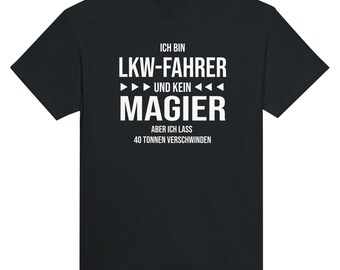 LKW-Fahrer T-Shirt Lustiges Trucker mit Spruch Geschenk für Berufskraftfahrer
