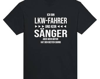 LKW Fahrer T-Shirt, Lustiges Trucker Shirt mit Spruch, Geschenkidee für Berufskraftfahrer Männer