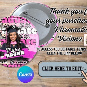 May include: A pink and silver graduation button with the text "Graduate Class of 2026" and a photo of a graduate. The button also includes the name "Myra Brown" and the Canva logo. The text "Thank you for your purchase..." is also visible.