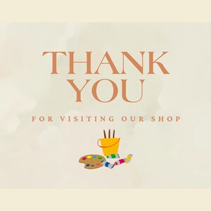 K&ouml;nnte beinhalten: Eine hellbeige Karte mit dem Text THANK YOU FOR VISITING OUR SHOP in orangefarbenen Buchstaben. Unter dem Text befindet sich eine kleine Illustration eines gelben Farbeimers mit Pinseln, einer h&ouml;lzernen Farbpalette und mehreren Farbtuben.