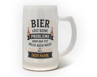 Personalisierter Glaskrug  – „Bier löst keine Probleme, aber das tut Milch auch nicht“ – Lustiger Krug mit Wunschname – Geschenk für Männer