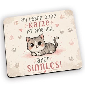 Katzen Mousepad mit Spruch | Ein Leben ohne Katze ist möglich aber sinnlos | Geschenk für Katzenliebhaber | Niedliches Mauspad