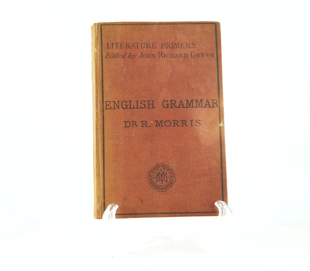 Vintage English Grammar by Dr. R. Morris, Literature Primers Edited by