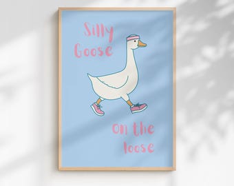 Silly Goose on the loose Art Print | Funny trending Modern Wall Decor (Framed or Unframed)