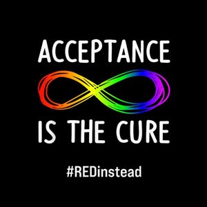 Może przedstawiać: Czarne tło z białym napisem "ACCEPTANCE IS THE CURE". Pośrodku tęczowy symbol nieskończoności. Hashtag "#REDinstead" znajduje się na dole.