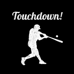 Puede incluir: Silueta blanca de un jugador de béisbol bateando, con la palabra "Touchdown!" en una fuente desgastada arriba. La imagen está sobre un fondo negro sólido, creando un diseño de alto contraste.