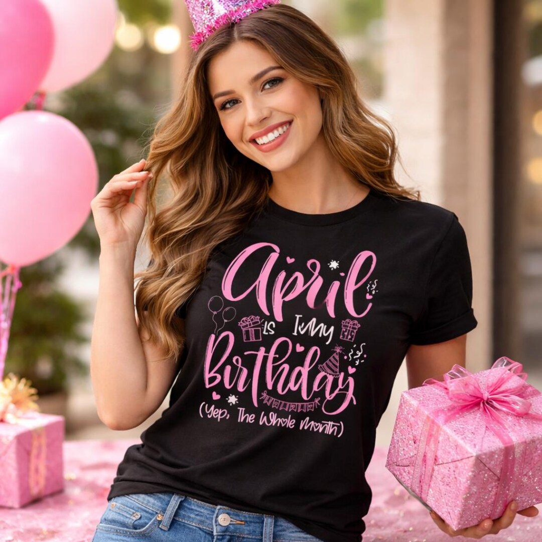 April is My Birthday PNG, Birthday Month Sublimation Design, Yep the ...