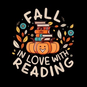 Può includere: Grafica con le parole "FALL IN LOVE WITH READING" in bianco, circondata da illustrazioni a tema autunnale. Il design include una pila di libri, zucche arancioni con facce intagliate e foglie autunnali su sfondo nero.