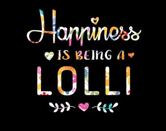 Happiness Is Being a Lolli PNG, Floral Grandma Grandmother Gift, Cute Mother's Day Family Sublimation