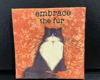 Embrace the Fur Cat Canvas, Sassy Humor Wall Art (3x3 inch)