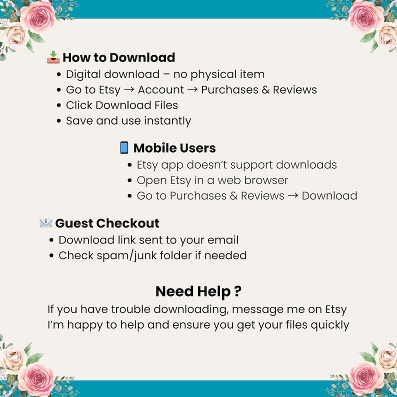 May include: A digital download guide with instructions on how to download files from Etsy. The guide includes steps for mobile users and guest checkout. The text is on a white background with floral accents.