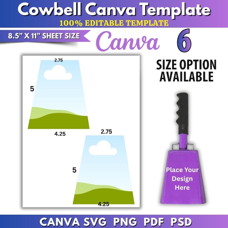 May include: A digital Cowbell Canva Template featuring 8.5 by 11 inch sheet size, 100% editable, with 6 size options. Includes diagrams with 2.75, 4.25, and 5 inch measurements, plus a purple cowbell graphic with text Place Your Design Here.