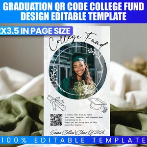 May include: A graduation QR code college fund design template. The design features a photo of a smiling graduate in a green cap and gown, surrounded by a circular frame. The text includes "College Fund", "Emma Collins Class Of 2026", and a QR code.