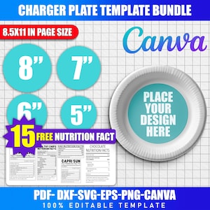 May include: A digital template bundle for charger plates, featuring four circular designs in 5", 6", 7", and 8" sizes. Includes a white plate with a teal center and the text "PLACE YOUR DESIGN HERE". Also includes 15 free nutrition facts. The text "Canva" is visible.