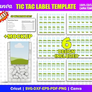 May include: A Canva Tic Tac label template with a mockup and six design options. The image includes a nutrition facts label and the text "FREE!". The template is 100% editable in Canva and includes SVG, DXF, EPS, PDF, and PNG file formats.