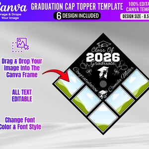 May include: A black graduation cap topper template with six photo frames. The design includes the text "Class Of 2026 Graduate", "Congratulations", and "Camila Miller". The design size is 8.5" x 8.5". The template is 100% editable in Canva.