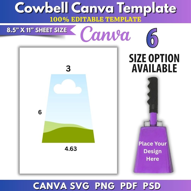 May include: A Cowbell Canva Template with 100% editable features on an 8.5" x 11" sheet size. The graphic shows a trapezoidal shape with dimensions 3, 6, and 4.63, alongside a purple cowbell with a black handle and the text Place Your Design Here.