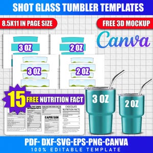 May include: A teal shot glass tumbler template with the text "3 OZ" and "2 OZ". The image includes templates for shot glasses, nutrition facts, and the text "SHOT GLASS TUMBLER TEMPLATES". The template is 8.5x11 inches.