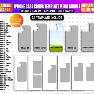 May include: A digital iPhone case Canva template mega bundle featuring 34 editable templates for various iPhone models. The graphic includes text labels for iPhone 17 through iPhone X, file formats like SVG, DXF, EPS, PDF, PNG, and drag and drop icons.