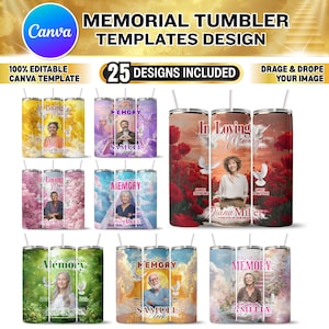 May include: A collection of memorial tumbler designs with various backgrounds, including flowers, clouds, and portraits. The tumblers feature the text "In Loving Memory" and "Memory", along with names and dates. The image also includes the text "25 DESIGNS INCLUDED".