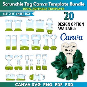 May include: A Canva template bundle for scrunchie tags. The image shows 20 design options, with a green scrunchie and a tag that says "Place Your Design Here." The template is 8.5" x 11" and 100% editable.