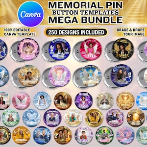 May include: A collection of memorial pin button templates with various designs. The pins feature images of people, angel wings, and the text "In Loving Memory." The text "MEGA BUNDLE" and "250 DESIGNS INCLUDED" are also visible.