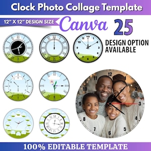 May include: A digital clock photo collage template for Canva featuring 25 design options. The graphic displays seven circular clock face examples, including Roman and Arabic numerals, with a 12 inch by 12 inch design size and editable text.