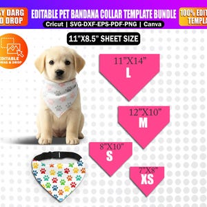 May include: A template bundle for editable pet bandana collars. The image shows a puppy wearing a paw print bandana. Includes templates for various sizes: XS (7"x8"), S (8"x10"), M (12"x10"), and L (11"x14"). The design is compatible with Cricut, SVG, DXF, EPS, PDF, and PNG formats.