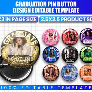 May include: A collection of graduation pin button designs. The buttons feature photos of graduates, the year 2026, and the text "Graduate" and "Senior". The text "Graduation Pin Button Design Editable Template" is at the top.