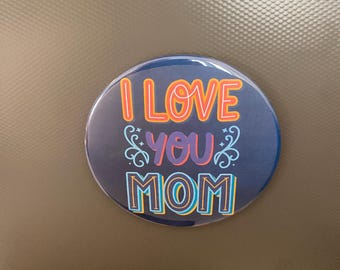 Ich liebe dich Mama. 3-Zoll runder Magnet. Mutter Geschenk.