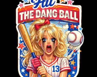 Hit The Dang Ball PNG | Baseball Mom Game Day Graphic Tee (Digital Download)