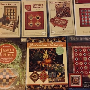 Jo Morton 1800s patterns Four Patch, Hattie's Baskets, Sally's Dolls, Broken Dishes & Books Hearth Home Yesterday's Charms Olde is New Again