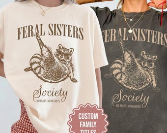 Matching Sister Shirts, Funny Sister Shirt, Matching Sister Outfits, Sister Tees, Funny Sister T-Shirt, Feral Sister Gifts, Shirt For Sister