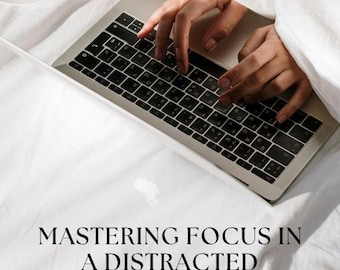 Cómo dominar la concentración en un mundo lleno de distracciones / Guía de productividad / PDF / Mejora tu concentración y mentalidad