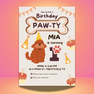 May include: A birthday invitation card featuring a brown dog wearing a yellow party hat, a large bone graphic with the text "Birthday PAW-TY", the name "MIA is turning 1", birthday cakes, and event details for April 9 at 5:30 PM in TreatsVille, TX.