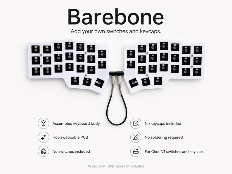 May include: A white split ergonomic keyboard body with black hot-swappable switch sockets, connected by a short black cable. Text reads: Barebone, Add your own switches and keycaps, Assembled keyboard body, Hot-swappable PCB, No switches included, No keycaps included, No soldering required, For Choc V1 switches and keycaps, Wired only, USB cable not included.