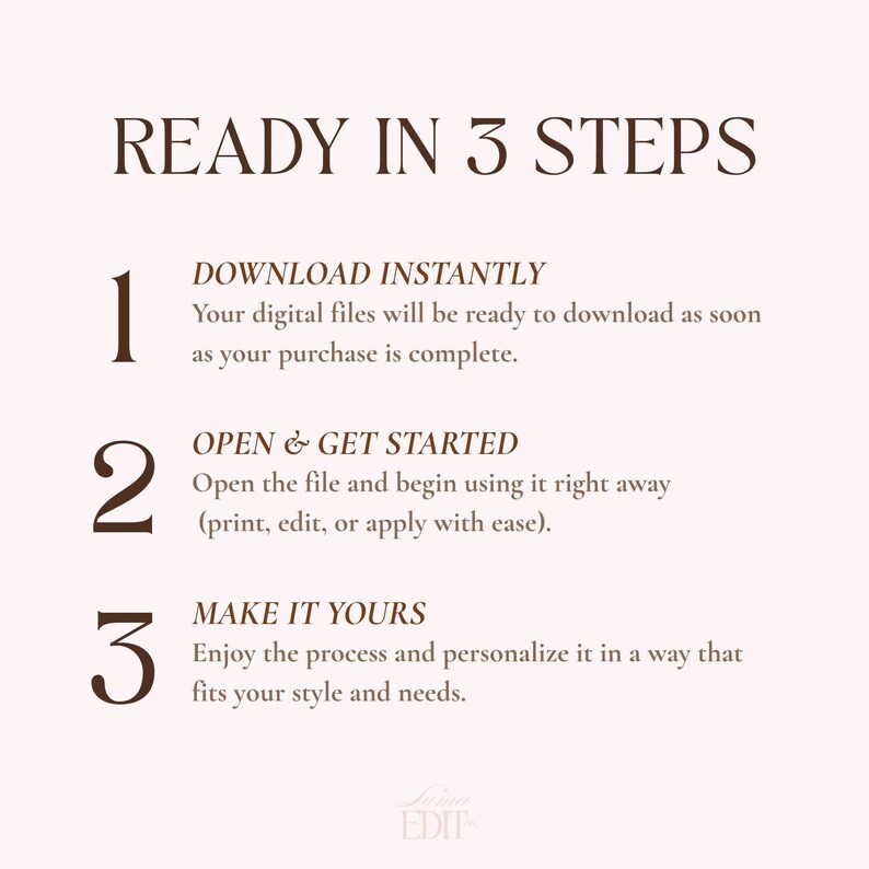 May include: A beige graphic with the text "READY IN 3 STEPS." The steps are numbered 1-3, with descriptions including "DOWNLOAD INSTANTLY," "OPEN & GET STARTED," and "MAKE IT YOURS." The bottom right corner has the text "Jaime EDIT-."