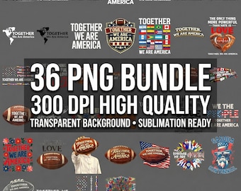 Together We Are America PNG Bundle, 30+ Designs, Patriotic Football Sublimation, Digital Download