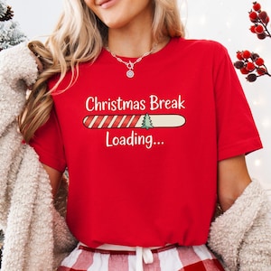 Christmas Break Loading Shirt, Funny Christmas Teacher T-Shirt, Christmas Break Educator Tee, Appreciation Gift, Classroom Holiday Party Tee