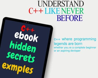 Könnte beinhalten: Ein digitales Tablet zeigt den Text "UNDERSTAND C++ LIKE NEVER BEFORE". Der Bildschirm zeigt "C++ ebook hidden secrets exmples" in Weiß, Grün und Gelb. Zusätzlicher Text lautet "C++ where programming legends are born."