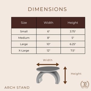 May include: A dimension chart for an arch stand with the text DIMENSIONS and ARCH STAND. The table lists sizes from Small to X-Large with widths from 6 to 12 inches and heights from 3.75 to 7.5 inches. A gray arch stand illustration is shown.
