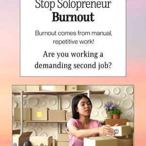 Può includere: Immagine che promuove soluzioni per l'esaurimento dei solopreneur. Il testo recita "Stop Solopreneur Burnout" e "Automate low-value administrative tasks". Una donna con una camicia rosa sta imballando scatole. Lo sfondo è un gradiente di rosa, arancione e viola.