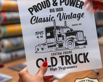 Proud And Power Old Truck Ready To Press DTF, Classic Vintage Semi Truck DTF Print, 1945 Big Iron Dtf, Custom Engine Dtf, Truck Lover DTF