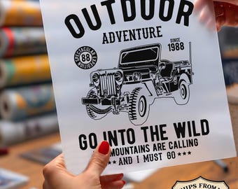 Outdoor Adventure Ready To Press DTF, Go Into The Wild DTF Print, Mountains Are Calling Dtf, 4x4 Off Road Dtf, Car Lover DTF