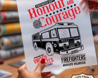 Firefighter Honour And Courage Ready To Press DTF, Volunteer Firefighter Dtf Print, Firetruck Dtf, Fire Dept DTF, Truck Lover DTF