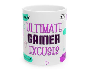 Ultimate Gamer Excuses Ceramic Mug - Geeky Coffee Cup