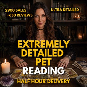 May include: An image promoting a pet reading service. The text reads "EXTREMELY DETAILED PET READING" in yellow, with additional text indicating "2900 SALES +650 REVIEWS" and "ULTRA DETAILED". A woman sits at a table with tarot cards and candles.